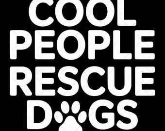 Cool People Rescue Dogs PNG | Dog Rescue Shirt Design | Animal Lover Quote