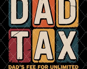 Dad Tax PNG: Funny Father's Day Sublimation Design (Digital Download)