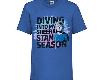Kids Unisex 'Diving into my Sheeran stan season', Pop Music T-Shirt, Pop Singer Tour T-Shirt