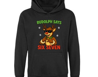 Rudolph Says 67 Hoodie, Kids six seven hoodie, Christmas jumper day hoody, School Hoodie, Reindeer