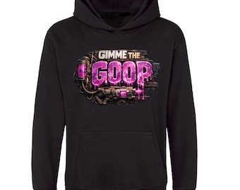 Gimme the Goop - Arc Inspired Hoodie or T-shirt Popular Hoodie Unisex Gift