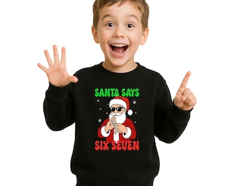 Santa Says 67 Sweater, Kids six seven sweat, Christmas jumper day hoody, School sweater, Festive sweatshirt