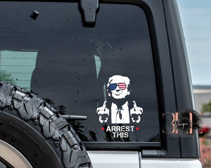 Arrest This Car Decal Sticker, Bumper Sticker, President Sticker ...