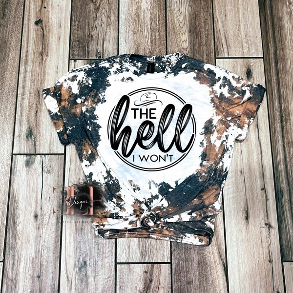 The Hell I Wont Cow Print Bleached T-shirt, Country Girl Shirt Country Bleached Shirt, Country Concert Tee, Cowhide Bleached T-Shirt, Cute