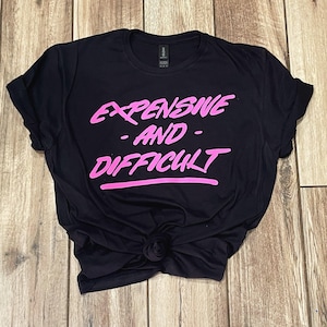 Expensive and Difficult Hot Pink and Black T-shirt Cute Woman - Etsy