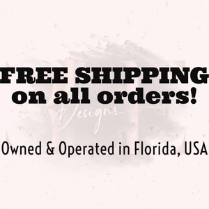 May include: Text graphic on a light pink background with a watercolor effect. The text reads "FREE SHIPPING on all orders!" in bold black font. Below, it states "Owned & Operated in Florida, USA."