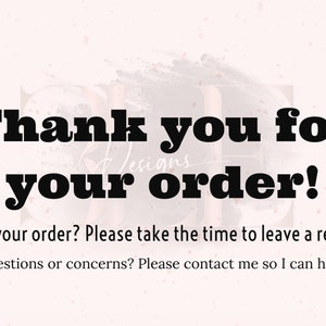 May include: A digital graphic with the text "Thank you for your order!" in bold black font. The background is a light pink with a watercolor-like texture. Additional text encourages reviews and offers support.