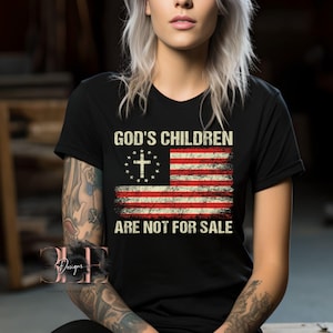 God's Children Are Not For Sale Womans Graphic T-shirt, Stop Child Trafficking Shirt, Protect Our Children Shirt, Patriotic Womans  Cross