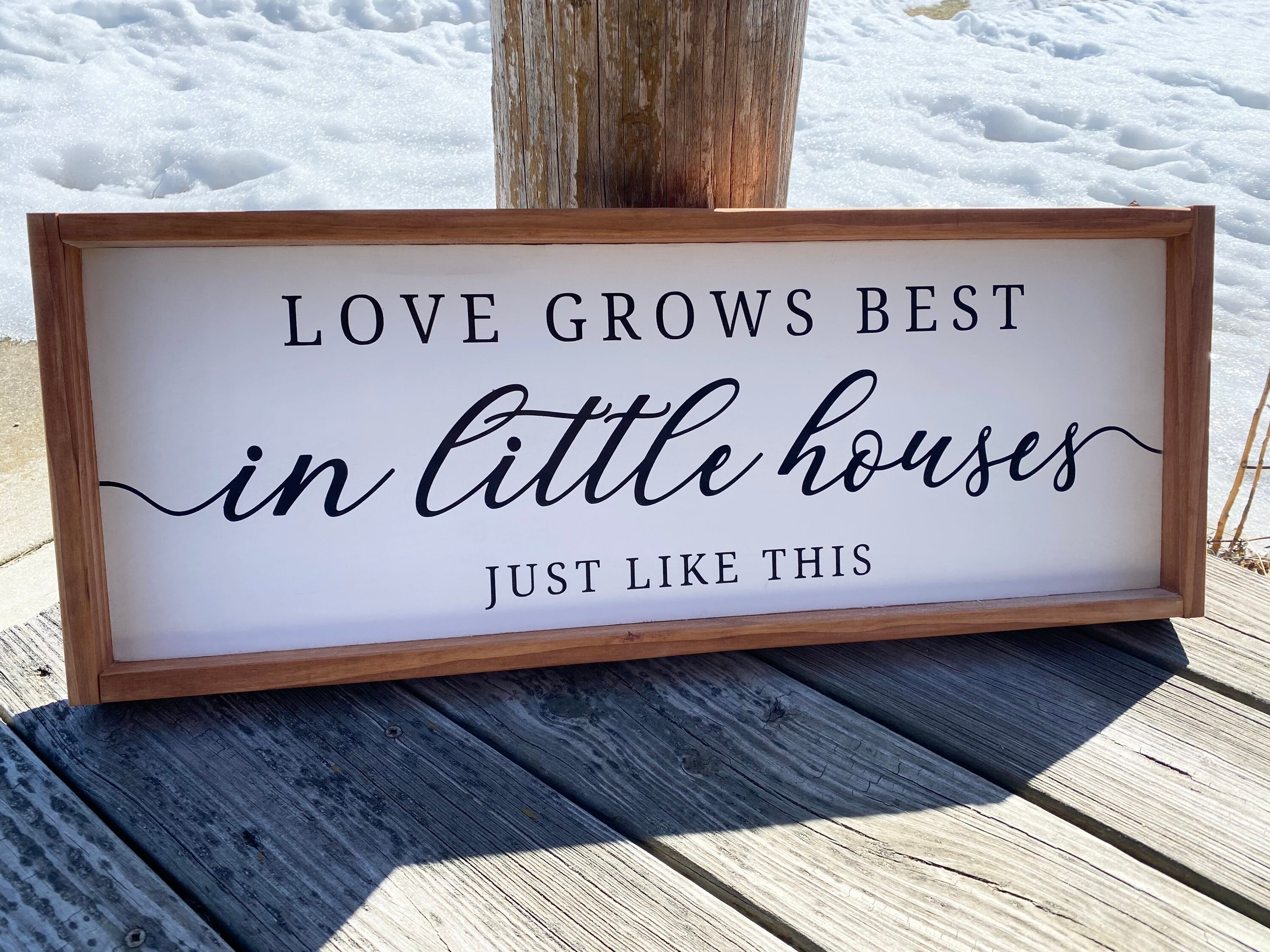 Love Grows Best In Little Houses Just Like This 10x26 inches Etsy