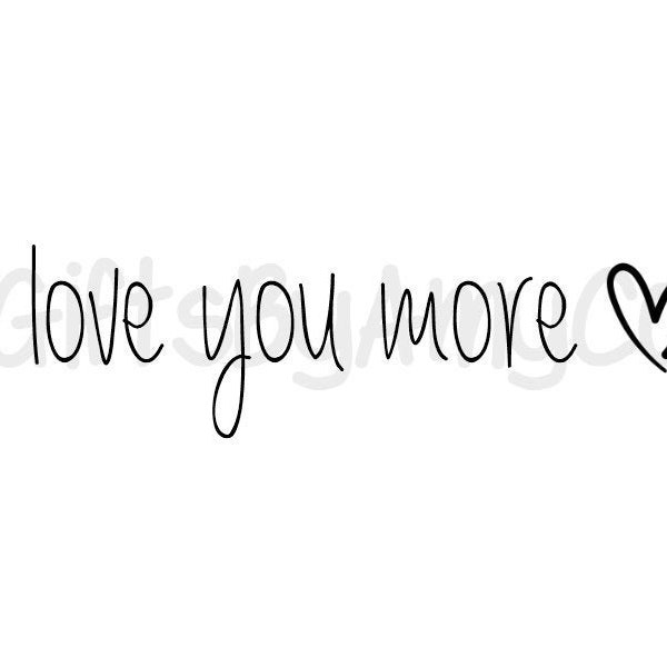 I Love You More SVG, JPG, PNG Digital Download | Cricut