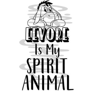 Eeyore Is My Spirit Animal | SVG, JPG, PNG Digital Download | Cricut