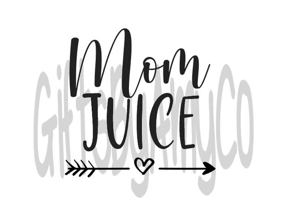 Download Mom Juice Svg Jpg Png Digital Download Cricut Etsy