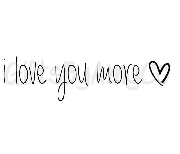I Love You More SVG JPG PNG Digital Download Cricut | Etsy