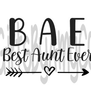 Bae Best Aunt Ever | SVG, JPG, PNG Digital Download | Cricut