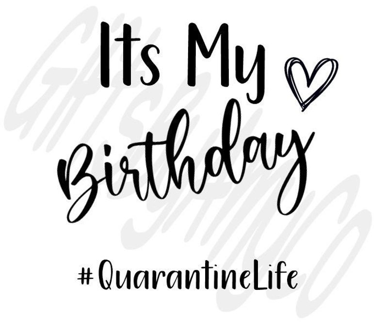 Download Its My Birthday Quarantined Birthday SVG JPG PNG Digital ...