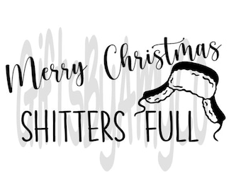 Merry Christmas Shitters Full | Christmas Vacation | Cousin Eddie | SVG, JPG, PNG Digital Download | Cricut