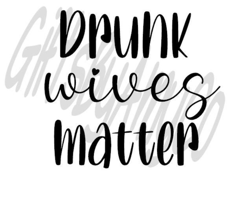 Download Drunk Wives Matter SVG JPG PNG Digital Download Cricut | Etsy