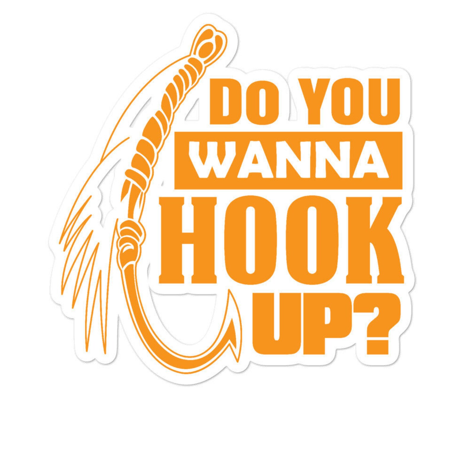 Do You Wanna Hook Up Fisherman Decal Sticker Fishing Etsy