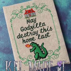 May Godzilla Destroy This House Last Embroidery Wall art