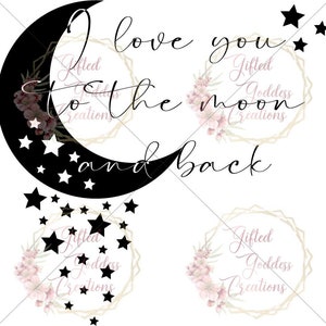 I Love You to the Moon and Back SVG PNG - Moon and Back SVG - Moon and Back Sublimation