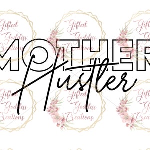 Mother Hustler SVG PNG Mother&#39;s Day SVG