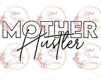 Mother Hustler SVG PNG Mother's Day SVG