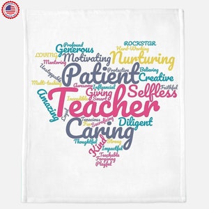 May include: White blanket with a heart-shaped design filled with words like "Teacher," "Caring," and "Patient." The words are in various colors, including pink, blue, and yellow. The blanket has a "Proudly Made in USA" label.