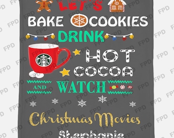 Let's Bake Stuff Drink Cocoa And Watch Christmas Movie Holiday Blanket,Christmas Gift for Colleague, Friend, Boss, Neighbor, Christmas Décor