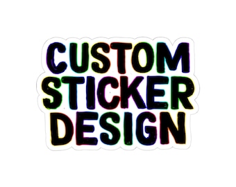 Custom Sticker Design - Kiss Cut Sticker