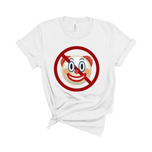 Don&#39;t Be A Clown T-Shirt - Clown Emoji Meme Graphic Tee - Funny No Clowns Allowed T-Shirt