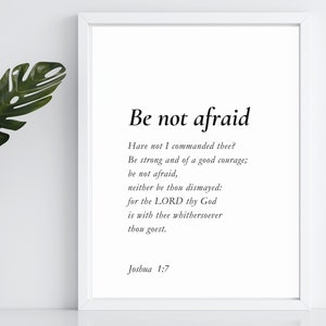 Bible Verse Poster, Bible Art, Chrisian Home Decor, Quote Wall Art, Minimalist Print, Be Not Afraid Joshua 1:7, A1, A2, A3, A4