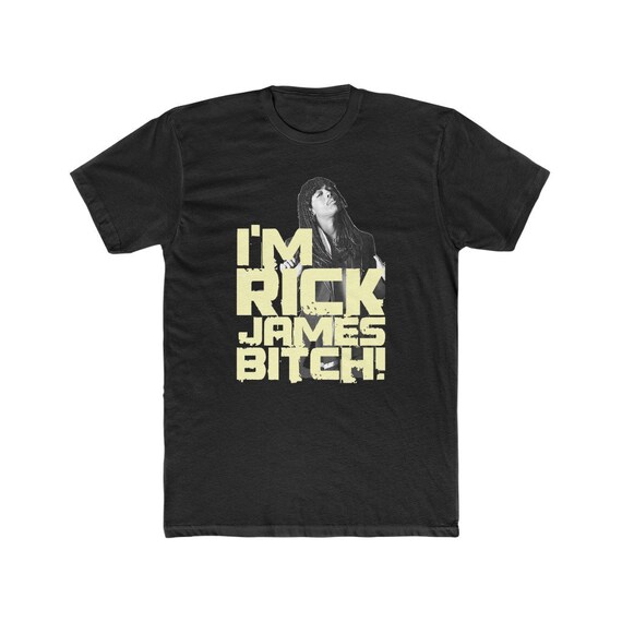 I'm Rick James Bitch Tee Shirt | Etsy