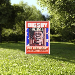 Clayton Bigsby For President Plastic Yard Sign