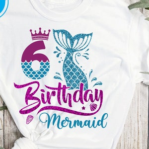 6 Years old Birthday Mermaid SVG, 6th Birthday Mermaid Svg, Mermaid Tail Svg, 6 Years Birthday Girl Party Svg, Cutting Silhouette Cut Files