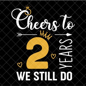Saludos por 2 años SVG, casados hace 2 años, regalo del segundo aniversario de bodas, 2 años de aniversario de matrimonio Svg, dos aniversarios Svg