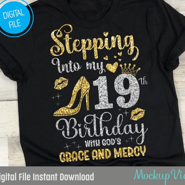 Stepping Into My 19th Birthday with God’s Grace and Mercy Svg, 19 Years Old Birthday Girl Svg, 19th Birthday Queen Cutting Silhouette SVG