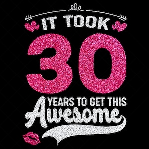 Ci sono voluti 30 anni per ottenere questo fantastico, il mio 30° compleanno SVG, ragazza del compleanno del 1995, trentennale compleanno PNG, Cricut, file di taglio