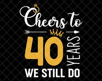 Download 40th Anniversary Svg Etsy