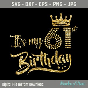 My 61st Birthday SVG, 61 Birthday Girl Svg, It es My 61st Birthday Shirt Svg, 61 Jahre alte Geburtstags-Schneidedateien mit Silhouette Studio