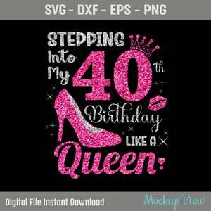 Entrare nel mio 40 ° compleanno come una regina svg, 40 anni compleanno ragazza svg, 40 ° compleanno regina, taglio di compleanno file silhouette svg