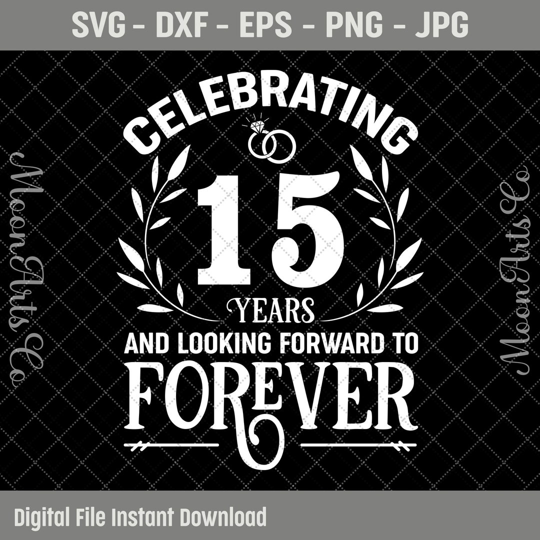 Celebrating 15 Years Wedding Anniversary Svg 15th Marriage Anniversary