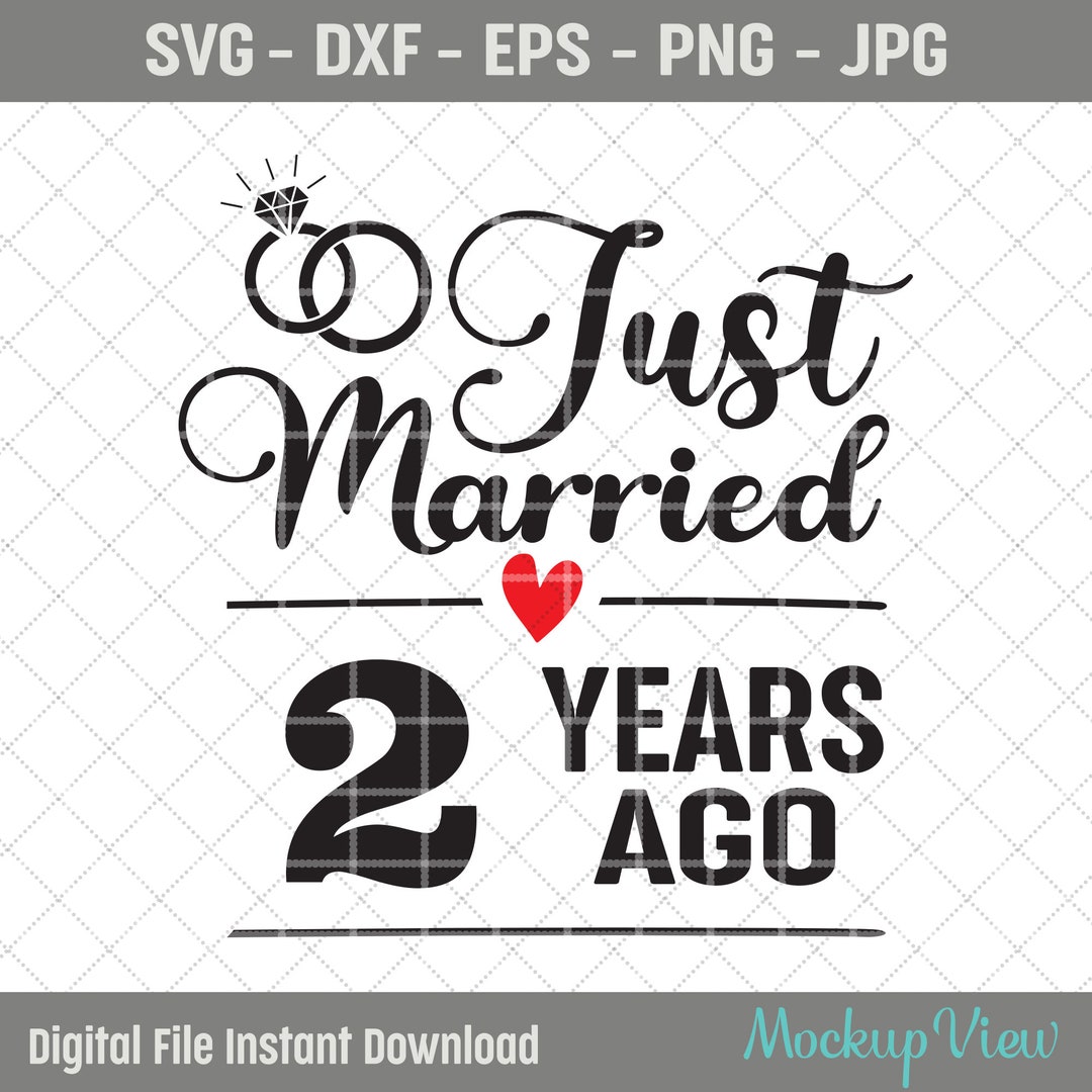 Just Married 2 Years Ago SVG, Two Years Together 2 Years of Marriage