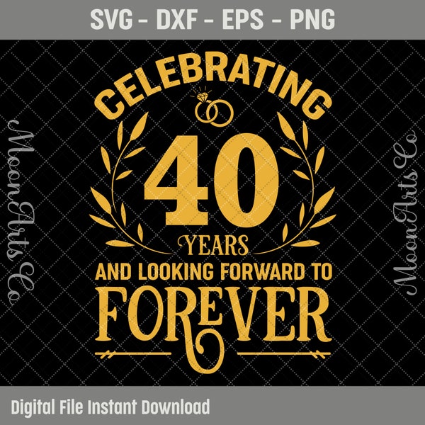 Feier 40 Jahre Hochzeitstag SVG, 40. Hochzeitstag Svg, 40 Jahre Ehe Wir tun immer noch, 30 Jahre JubiläumSVG