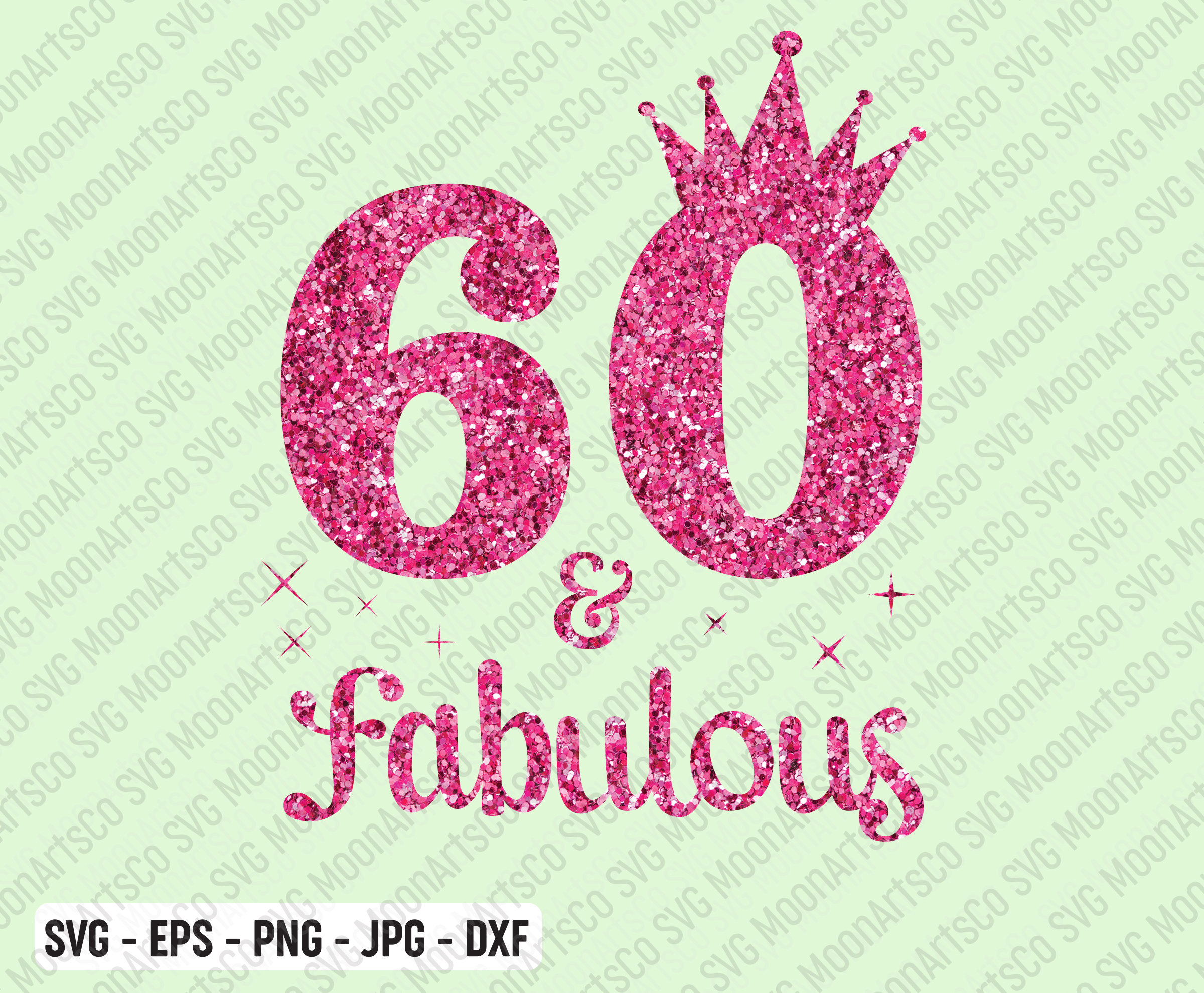60 and Fabulous Birthday SVG - 60th Birthday Svg, 60 Years Old Birthday Svg, Sixty Svg Birthday, 60th Birthday Silhouette Custom File