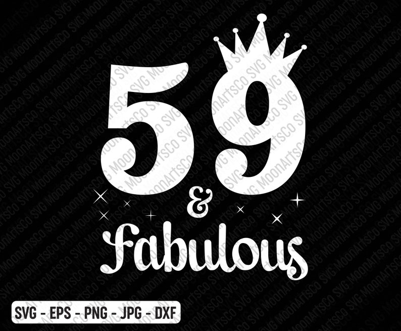 59 and Fabulous Birthday SVG 59th Birthday Svg 59 Years Old - Etsy