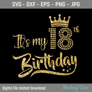 Es ist mein 18. Geburtstag SVG, mein 18. Geburtstag Shirt Svg, 18. Geburtstag Mädchen, 18 Jahre alt Geburtstag schneiden Dateien verwenden mit Silhouette Studio