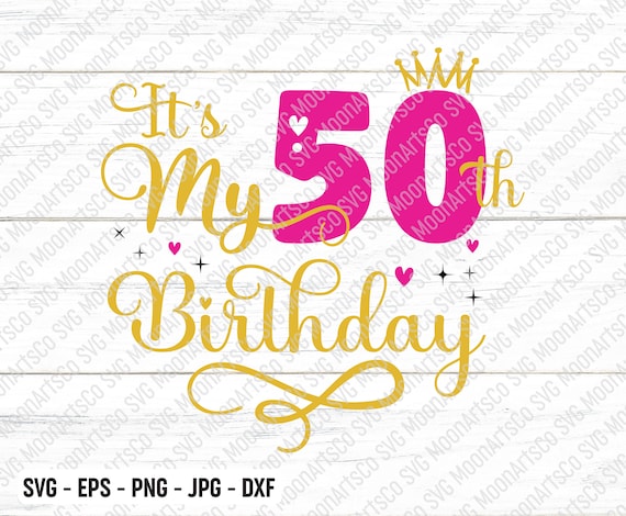 Es mi 50 cumpleaños SVG, cincuenta años cumpleaños mujeres svg, mi 50  cumpleaños svg, 50 años feliz cumpleaños cortando archivos de silueta