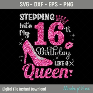 Stepping Into My 16th Birthday Like a Queen Svg, 16 Jahre altes Geburtstagsmädchen Svg, 16. Geburtstag svg, Geburtstag Plotterdatei