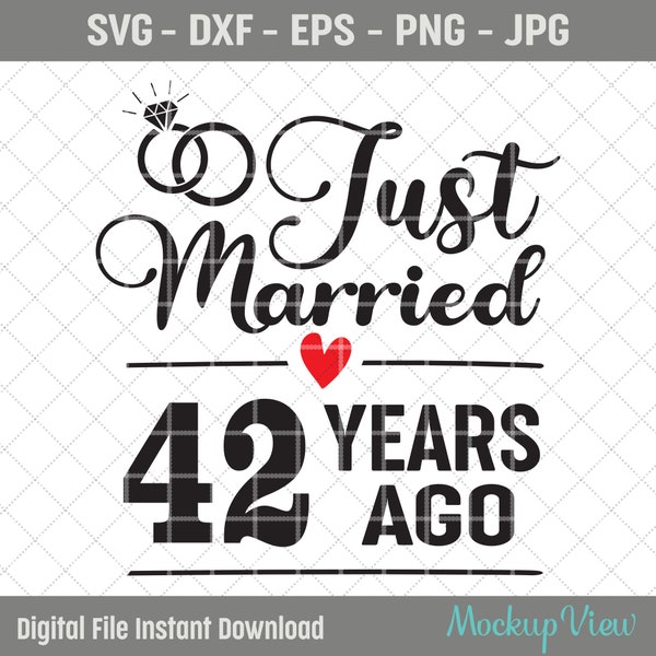 Just Married 42 Years Ago SVG, 42nd Wedding Anniversary Gift for Wife, 42 Years of Marriage Anniversary Svg, Forty Two Anniversary Svg