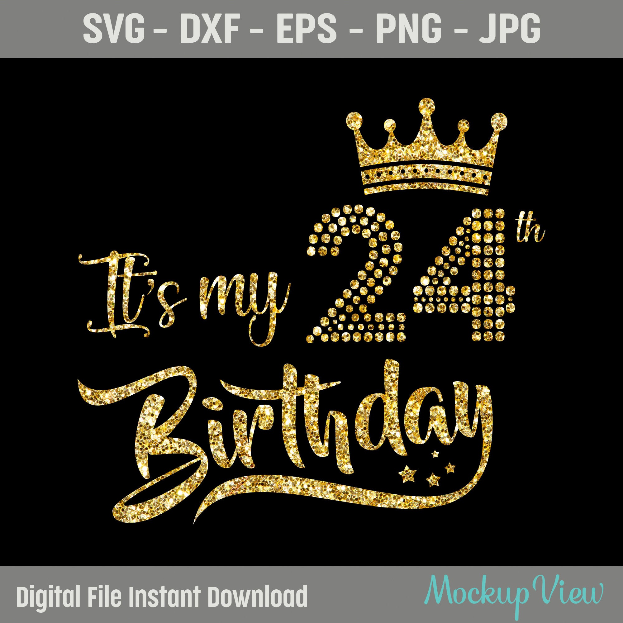 It's My 24th Birthday SVG My 24th Birthday Shirt Svg24th Etsy